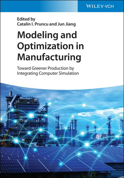 Modeling and Optimization in Manufacturing: Toward Greener Production by Integrating Computer Simulation - cover