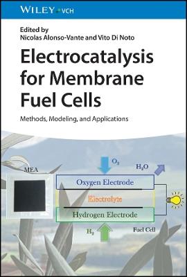 Electrocatalysis for Membrane Fuel Cells: Methods, Modeling, and Applications - cover