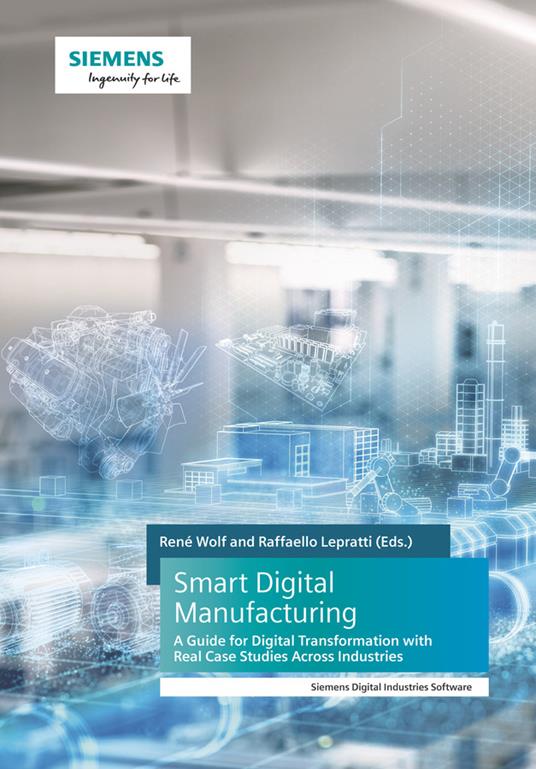 Smart Digital Manufacturing: A Guide for Digital Transformation with Real Case Studies Across Industries - cover