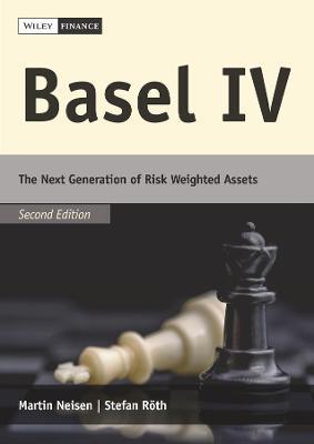 Basel IV: The Next Generation of Risk Weighted Assets - Martin Neisen,Stefan Röth - cover