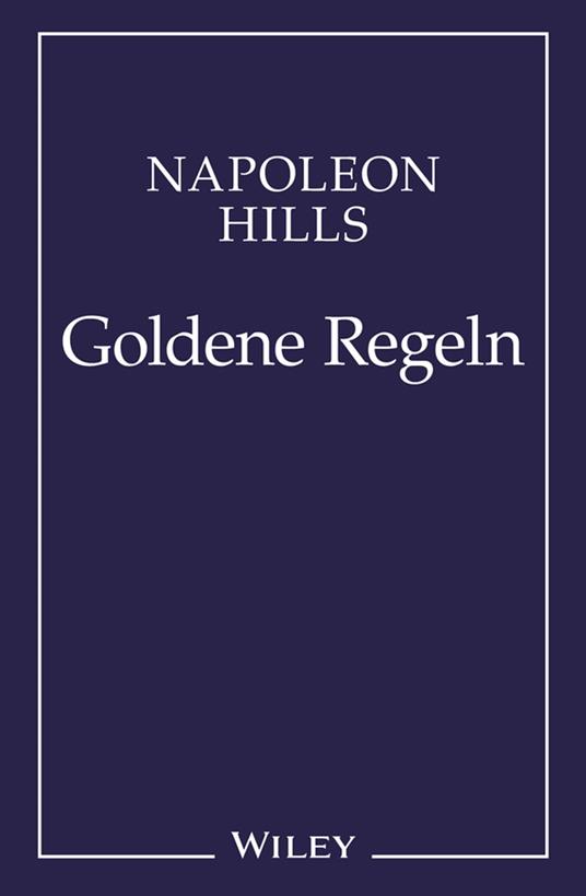 Napoleon Hill's Goldene Regeln