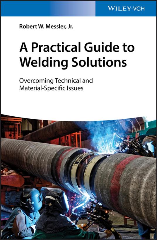 A Practical Guide to Welding Solutions