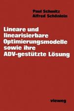 Lineare und linearisierbare Optimierungsmodelle sowie ihre ADV-gestützte Lösung