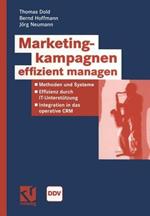 Marketingkampagnen effizient managen: Methoden und Systeme - Effizienz durch IT-Unterstützung - Integration in das operative CRM