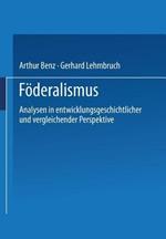 Föderalismus: Analysen in entwicklungsgeschichtlicher und vergleichender Perspektive