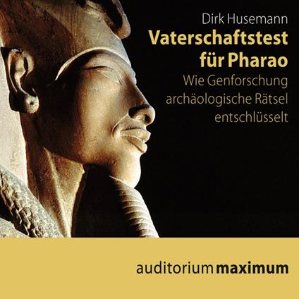 Vaterschaftstest für Pharao (Ungekürzt)