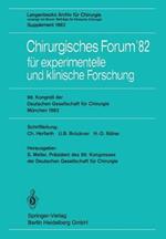 Chirurgisches Forum’82 für experimentelle und klinische Forschung: 99. Kongreß der Deutschen Gesellschaft für Chirurgie, München, 14. bis 17. April 1982