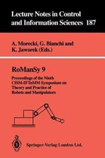 RoManSy 9: Proceedings of the Ninth CISM-IFToMM Symposium on Theory and Practice of Robots and Manipulators