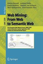 Web Mining: From Web to Semantic Web: First European Web Mining Forum, EWMF 2003, Cavtat-Dubrovnik, Croatia, September 22, 2003, Revised Selected and Invited Papers