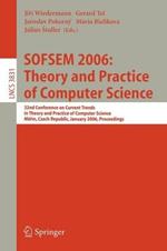 SOFSEM 2006: Theory and Practice of Computer Science: 32nd Conference on Current Trends in Theory and Practice of Computer Science, Merin, Czech Republic, January 21-27, 2006, Proceedings