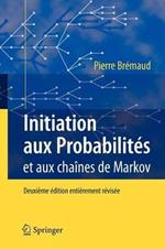 Initiation aux Probabilités: et aux chaînes de Markov