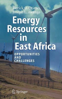 Energy Resources in East Africa: Opportunities and Challenges - Herick O. Otieno,Joseph L. Awange - cover