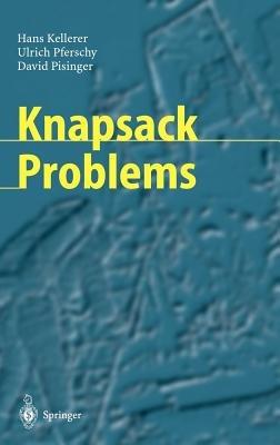 Knapsack Problems - Hans Kellerer,Ulrich Pferschy,David Pisinger - cover