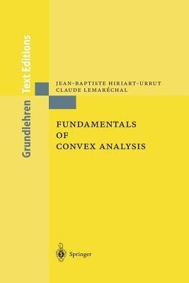 Fundamentals of Convex Analysis - Jean-Baptiste Hiriart-Urruty,Claude Lemarechal - cover