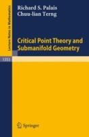 Critical Point Theory and Submanifold Geometry - Richard S. Palais,Chuu-lian Terng - cover