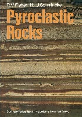 Pyroclastic Rocks - Richard V. Fisher,Hans-Ulrich Schmincke - cover