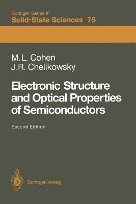 Electronic Structure and Optical Properties of Semiconductors - Marvin L. Cohen,James R. Chelikowsky - cover