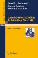 Ecole d'Ete de Probabilites de Saint-Flour XIX - 1989 - Donald L. Burkholder,Etienne Pardoux,Alain-Sol Sznitman - cover