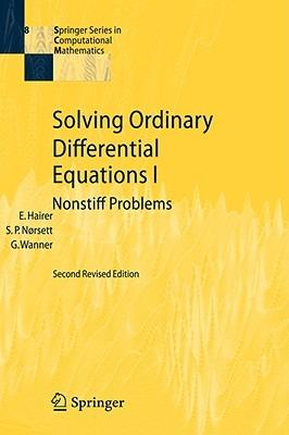 Solving Ordinary Differential Equations I: Nonstiff Problems - Ernst Hairer,Syvert P. Norsett,Gerhard Wanner - cover