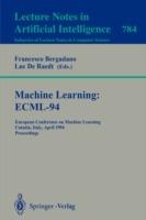 Machine Learning: ECML-94: European Conference on Machine Learning, Catania, Italy, April 6-8, 1994. Proceedings