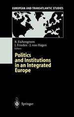 Politics and Institutions in an Integrated Europe