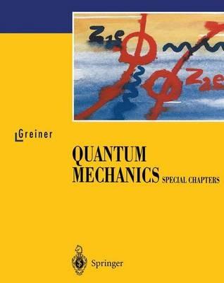 Quantum Mechanics: Special Chapters - Walter Greiner - cover