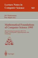 Mathematical Foundations of Computer Science 1995: 20th International Symposium, MFCS'95, Prague, Czech Republic, August 28 - September 1, 1995. Proceedings