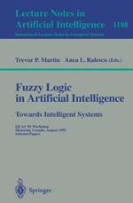 Fuzzy Logic in Artificial Intelligence: Towards Intelligent Systems: IJCAI '95 Workshop, Montreal, Canada, August 19-21, 1995, Selected Papers