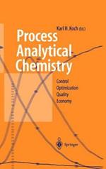 Process Analytical Chemistry: Control, Optimization, Quality, Economy