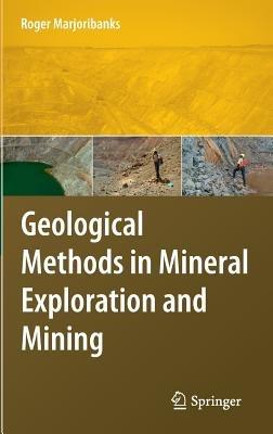 Geological Methods in Mineral Exploration and Mining - Roger Marjoribanks - cover