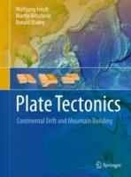 Plate Tectonics: Continental Drift and Mountain Building - Wolfgang Frisch,Martin Meschede,Ronald C. Blakey - cover