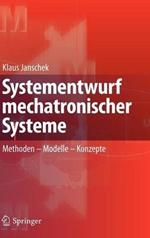 Systementwurf mechatronischer Systeme: Methoden – Modelle – Konzepte