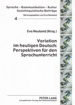Variation Im Heutigen Deutsch: Perspektiven Fuer Den Sprachunterricht - cover