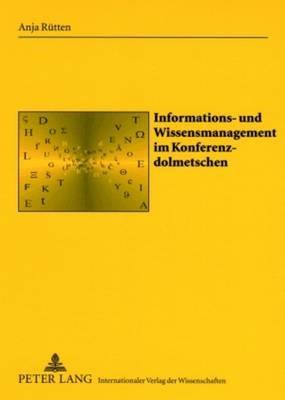 Informations- Und Wissensmanagement Im Konferenzdolmetschen - Anja Rütten - cover