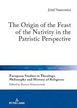 The Origin of the Feast of the Nativity in the Patristic Perspective