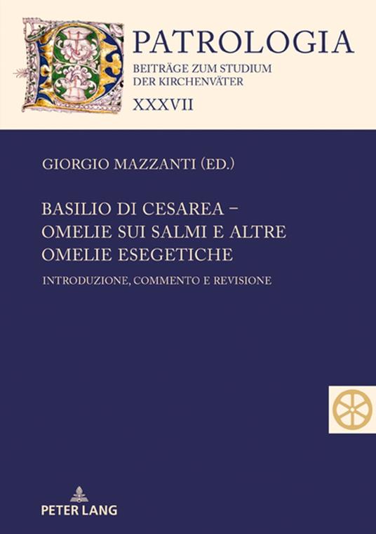 Basilio di Cesarea – Omelie sui Salmi e altre omelie esegetiche - Hubertus Drobner,Giorgio Mazzanti,Giani Simona - ebook