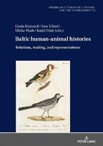 Baltic Human-Animal Histories: Relations, Trading, and Representations