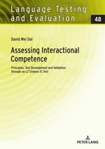 Assessing Interactional Competence: Principles, Test Development and Validation through an L2 Chinese IC Test
