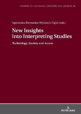 New Insights into Interpreting Studies.: Technology, Society and Access - cover