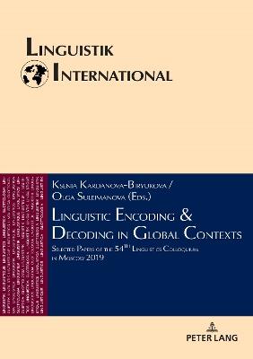 Linguistic Encoding & Decoding in Global Contexts: Selected Papers of the 54th Linguistics Colloquium in Moscow 2019 - cover