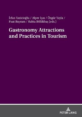 Gastronomy Attractions and Practices in Tourism - cover