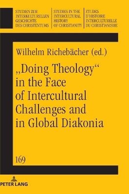 „Doing theology“ in the face of intercultural challenges and in global diakonia - cover