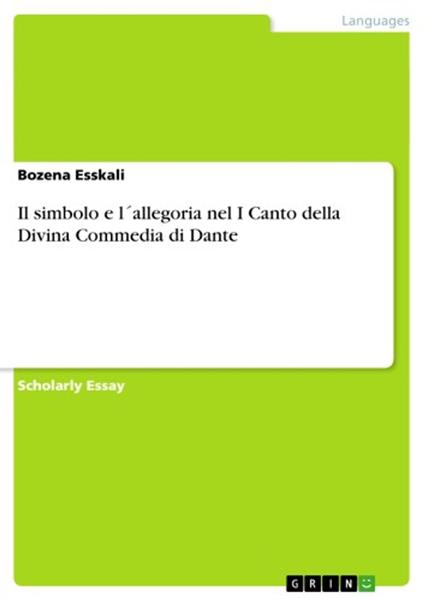 Il simbolo e l´allegoria nel I Canto della Divina Commedia di Dante - Bozena Esskali - ebook