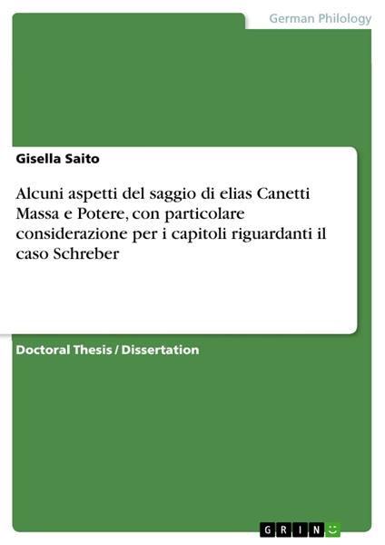 Alcuni aspetti del saggio di elias Canetti Massa e Potere, con particolare considerazione per i capitoli riguardanti il caso Schreber - Gisella Saito - ebook