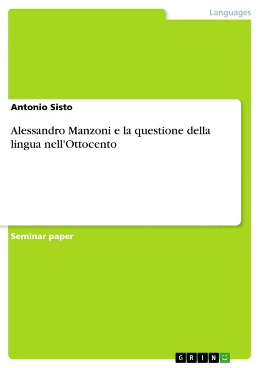 Alessandro Manzoni e la questione della lingua nell'Ottocento - Antonio Sisto - ebook