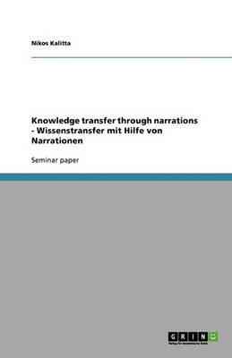 Knowledge transfer through narrations - Wissenstransfer mit Hilfe von Narrationen - Nikos Kalitta - cover