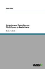 Inklusion und Exklusion von Fluchtlingen in Deutschland