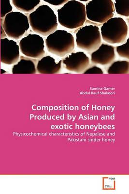Composition of Honey Produced by Asian and exotic honeybees - Samina Qamer,Abdul Rauf Shakoori - cover