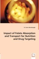 Impact of Folate Absorption and Transport for Nutrition and Drug Targeting