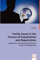 Family Issues in the Process of Expatriation and Repatriation - Implications for International Human Resource Management